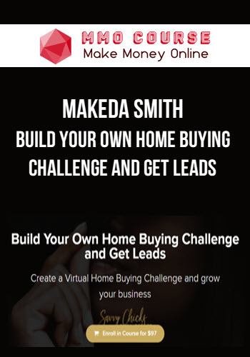 Makeda Smith – Build Your Own Home Buying Challenge and Get Leads