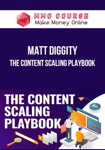 Matt Diggity – The Content Scaling Playbook