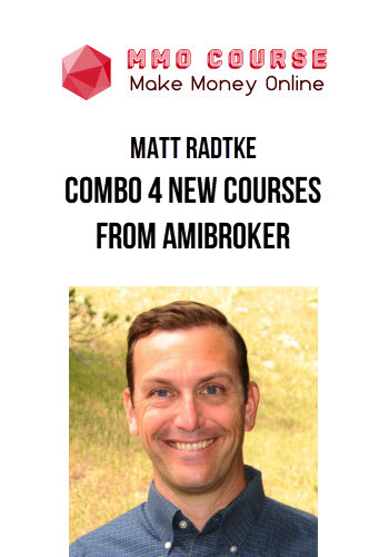 Matt Radtke – Combo 4 New Courses From AmiBroker