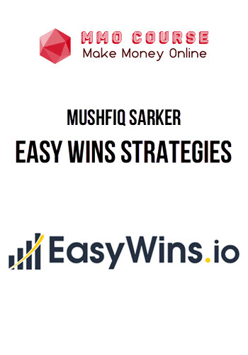 Mushfiq Sarker – Easy Wins Strategies