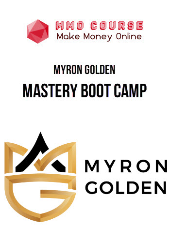 Myron Golden – Mastery Boot Camp