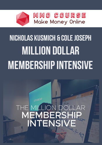 Nicholas Kusmich & Cole Joseph – Million Dollar Membership Intensive