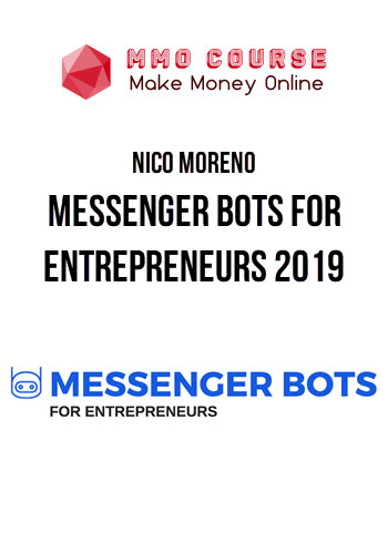Nico Moreno – Messenger Bots For Entrepreneurs 2019