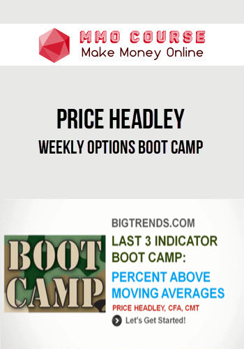 Price Headley – Weekly Options Boot Camp