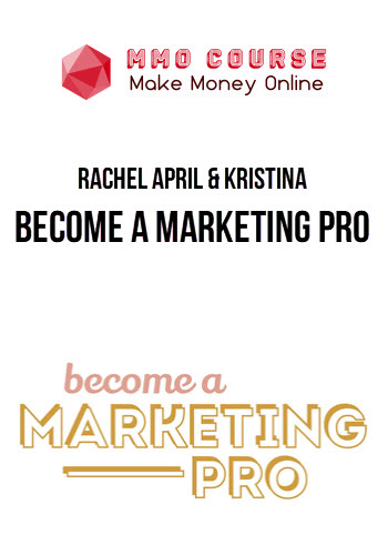 Rachel April & Kristina – Become A Marketing Pro