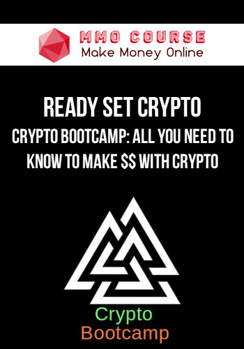 Ready Set Crypto – Crypto Bootcamp: All You Need To Know To Make $$ With Crypto