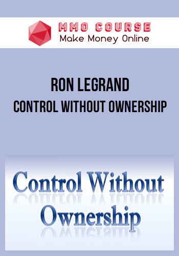 Ron Legrand – Control Without Ownership