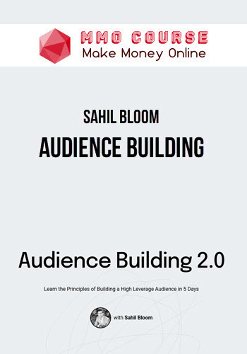 Sahil Bloom – Audience Building