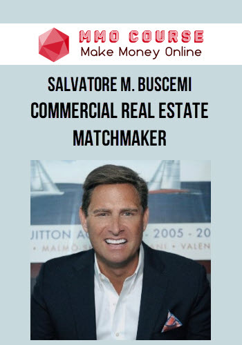 Salvatore M. Buscemi – Commercial Real Estate Matchmaker