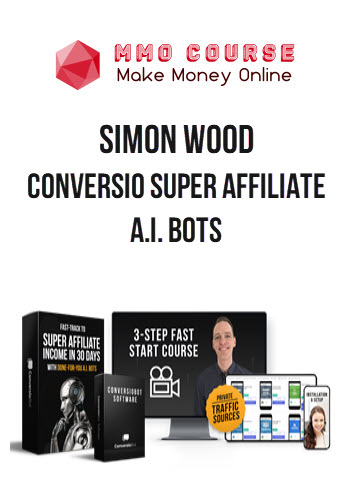 Simon Wood – Conversio Super Affiliate A.I. Bots