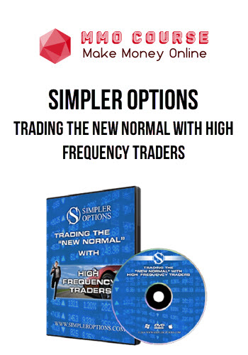 Simpler Options – Trading the New Normal With High Frequency Traders