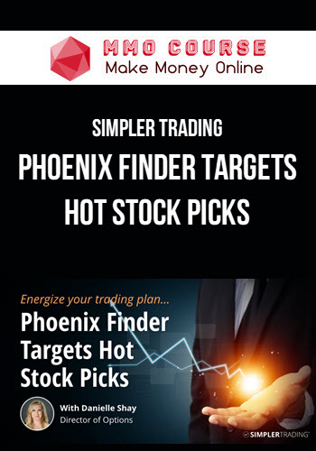 Simpler Trading – Danielle Shay – Phoenix Finder Targets Hot Stock Picks