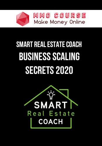 Smart Real Estate Coach – Business Scaling Secrets 2020
