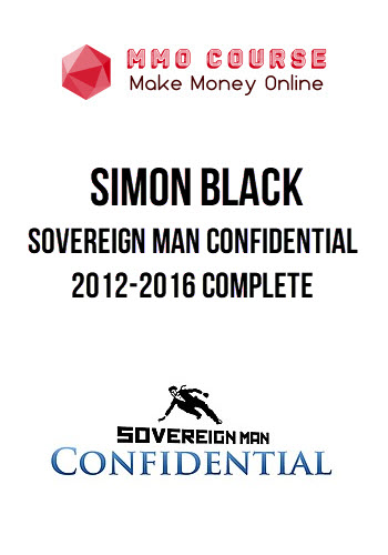 Sovereignman – Simon Black – Sovereign Man Confidential 2012-2016 Complete