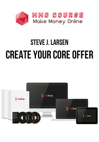 Steve J. Larsen – Create Your Core Offer