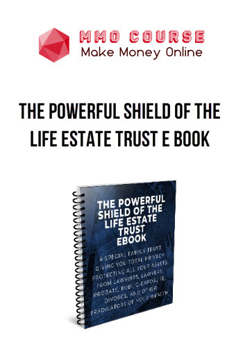 The Powerful Shield of The Life Estate Trust E Book