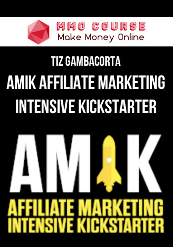 Tiz Gambacorta – Amik Affiliate Marketing Intensive Kickstarter