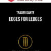 Trader Dante – Edges For Ledges