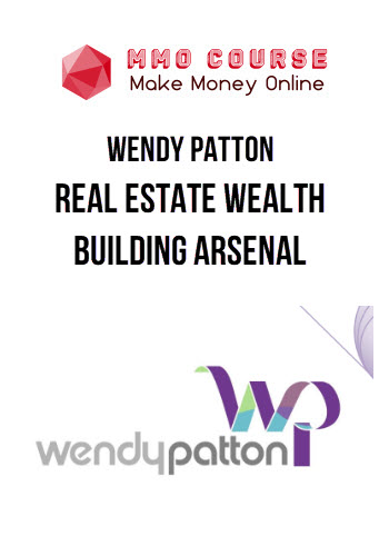 Wendy Patton – Real Estate Wealth Building Arsenal
