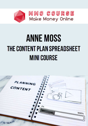 Anne Moss – The Content Plan Spreadsheet Mini Course