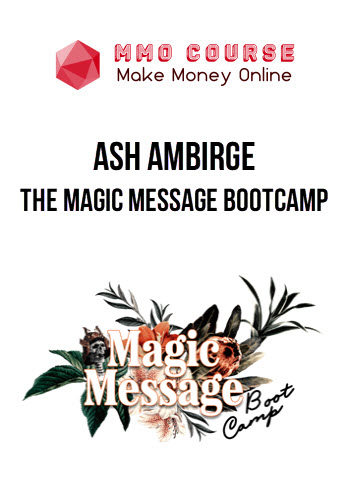 Ash Ambirge – The Magic Message Bootcamp