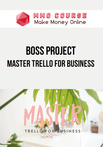 Boss Project – Master Trello for Business