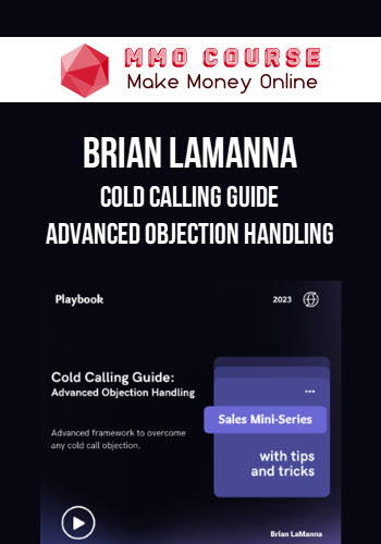 Brian LaManna – Cold Calling Guide – Advanced Objection Handling