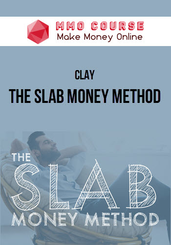 Clay – The SLAB Money Method