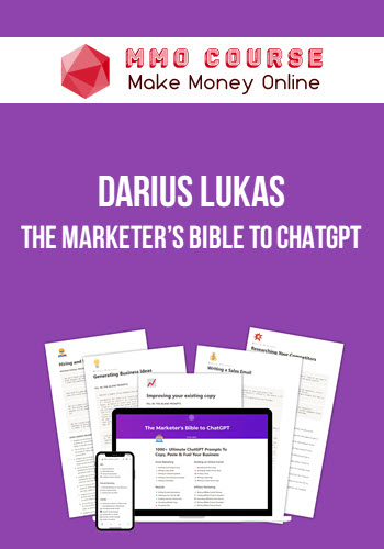 Darius Lukas – The Marketer’s Bible to ChatGPT – 1000+ ChatGPT Prompts to Copy, Paste & Scale