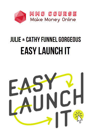 Julie + Cathy Funnel Gorgeous – Easy Launch It