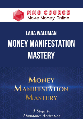 Lara Waldman – Money Manifestation Mastery