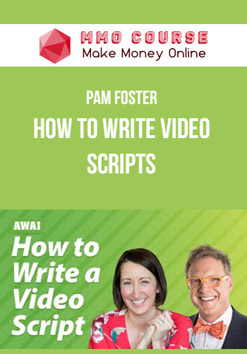 Pam Foster – How to Write Video Scripts