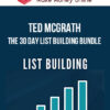 Ted McGrath – The 30 Day List Building Bundle