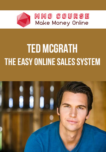 Ted McGrath – The Easy Online Sales System