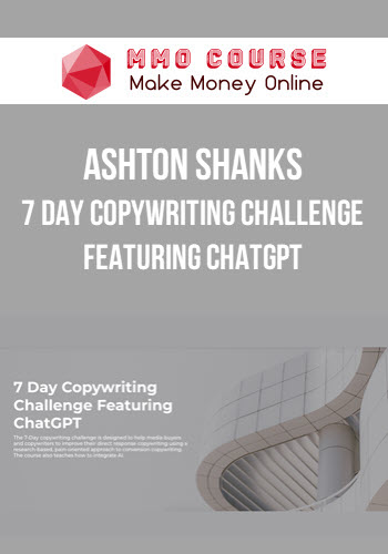 Ashton Shanks – 7 Day Copywriting Challenge Featuring ChatGPT