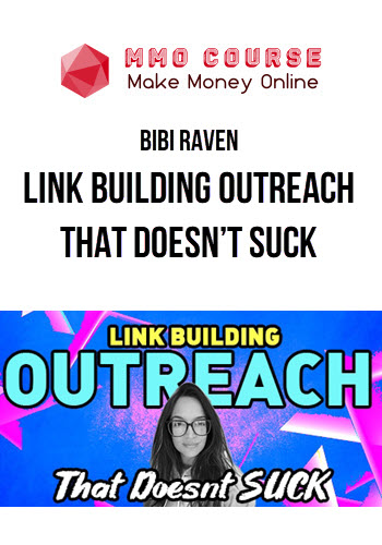 Bibi Raven – Link Building Outreach That Doesn’t Suck