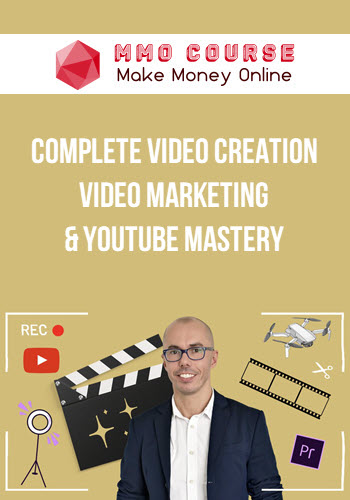 Complete Video Creation, Video Marketing & YouTube MASTERY