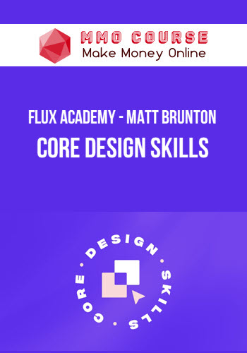 Flux Academy – Matt Brunton – Core Design Skills