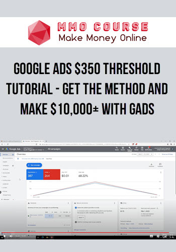 Google Ads $350 Threshold Tutorial – Get The Method and Make $10,000+ with GAds
