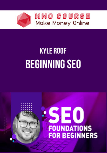 Kyle Roof – Beginning SEO