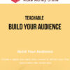 Teachable – Build Your Audience