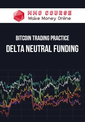 Bitcoin Trading Practice – Delta Neutral Funding