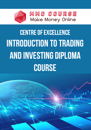 Centre of Excellence – Introduction to Trading and Investing Diploma Course