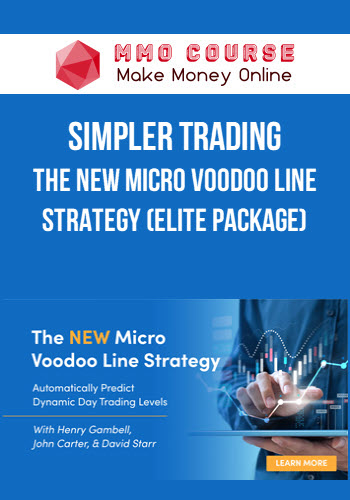 Simpler Trading – The New Micro Voodoo Line Strategy (Elite Package)
