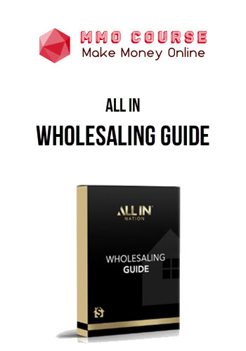 All In – Wholesaling Guide