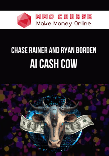 Chase Rainer and Ryan Borden – AI Cash Cow