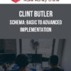 Clint Butler – Schema: Basic To Advanced Implementation