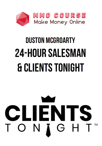 Duston McGroarty – 24-Hour Salesman & Clients Tonight
