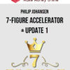 Philip Johansen – 7-Figure Accelerator + Update 1