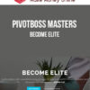 Pivotboss Masters – Become Elite
